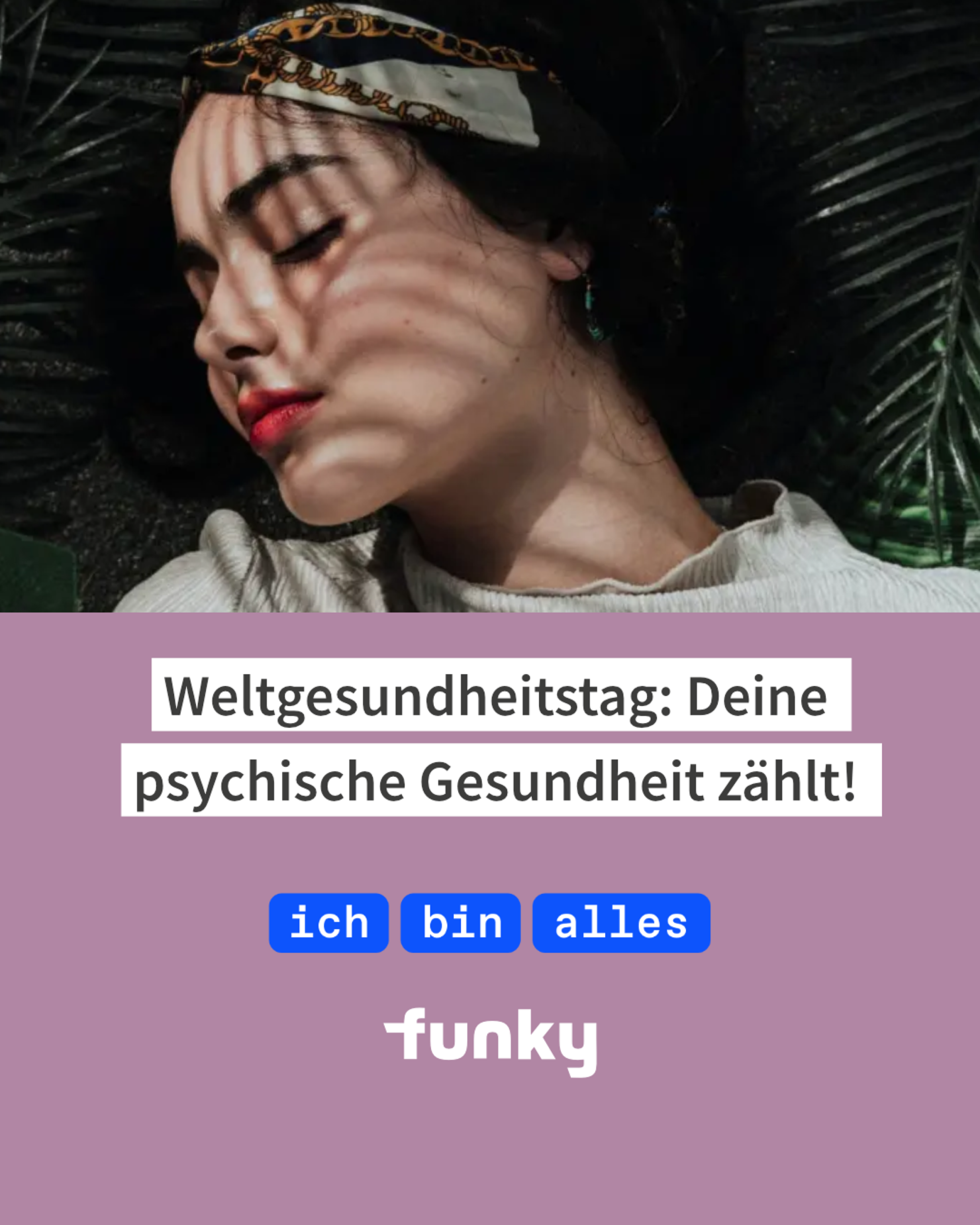 Weltgesundheitstag: Deine psychische Gesundheit zählt - Collab Post "ich bin alles" x funky